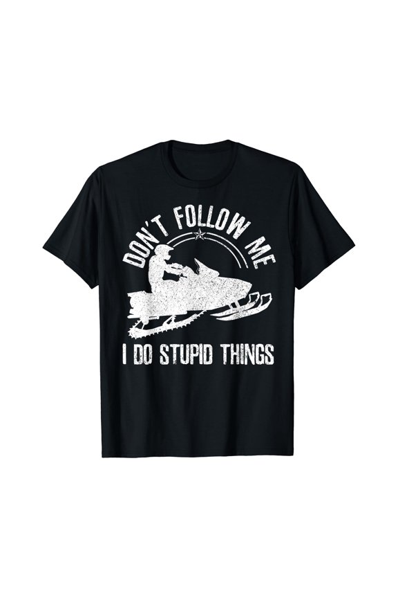 Snowmobile - Don'T Follow Me Funny Saying Motor Sled Gift T-Shirt , Vintage T-Shirt