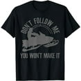 thumbnail image 1 of Snowmobile - Don't Follow Me Funny Saying Motor Sled Gift T-Shirt, 1 of 5