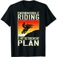 thumbnail image 1 of Snowmobile Riding Is My Retirement Plan Snowmobile T-Shirt, 1 of 5