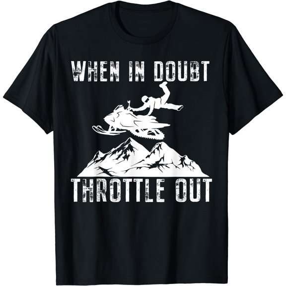 Snowmobile Sled When In Doubt Throttle Out Winter Sports T-Shirt