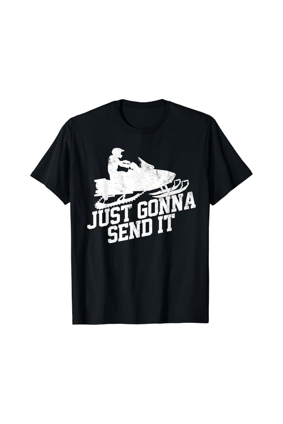 Snowmobile T-Shirt Just Gonna Send It Motor Sled Shirt Gift T-Shirt