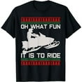 thumbnail image 1 of Snowmobile Ugly Christmas - Oh What Fun It Is To Ride Funny T-Shirt, 1 of 5
