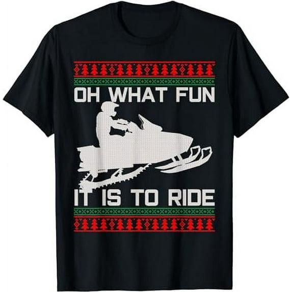 Snowmobile Ugly Christmas - Oh What Fun It Is To Ride Funny T-Shirt