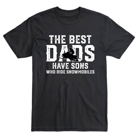 Snowmobiling Dad Son T-Shirt – Best Dads Have Sons Who Ride Snowmobiles, Gift for Snowmobile Lovers