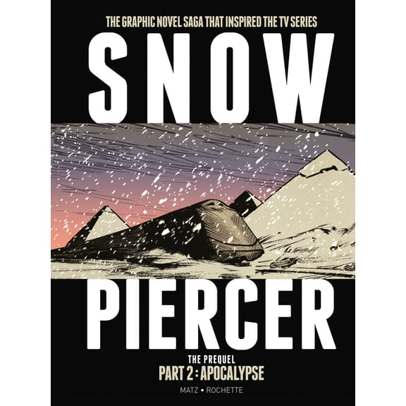 Snowpiercer: Prequel Vol. 2: Apocalypse (Graphic Novel) (Hardcover)