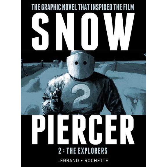 Snowpiercer: Snowpiercer Vol. 2: The Explorers (Series #2) (Hardcover)