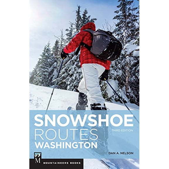 Pre-Owned Snowshoe Routes Washington, 3rd Ed. (Paperback) 1594859191 9781594859199