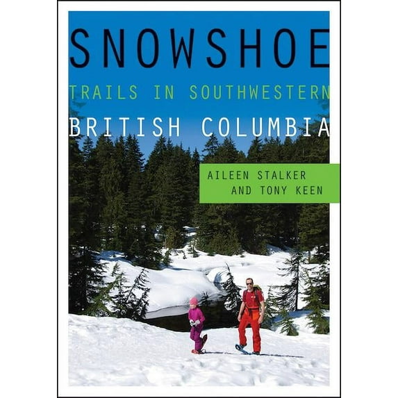 Snowshoe Trails in Southwestern British Columbia, (Paperback)