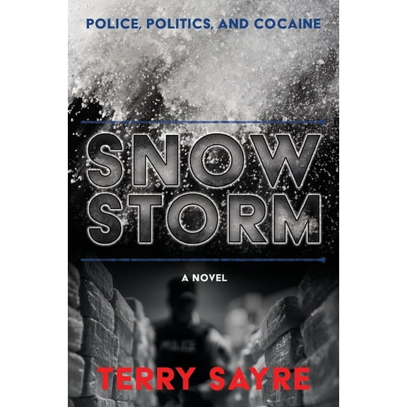 Snowstorm: Police, Politics, and Cocaine, (Paperback)