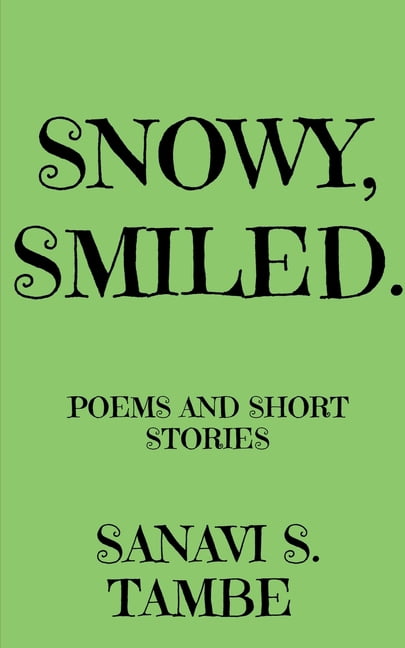 Snowy, Smiled....: Poems and Short stories, (Paperback)