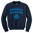 thumbnail image 1 of Snuggle Weather Crewneck Sweatshirt Funny Cold Winter Cuddle Joke Longsleeve Sweater, 1 of 8