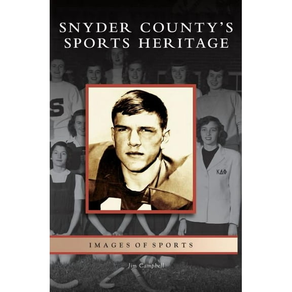 Snyder County's Sports Heritage (Hardcover)