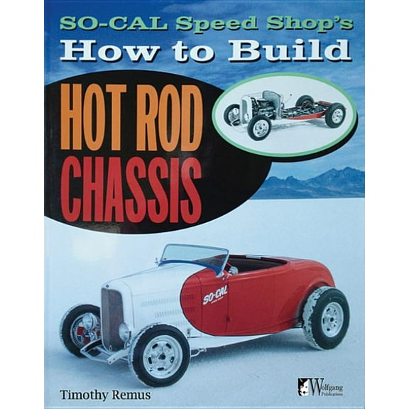So Cal Speed Shop's How to Build Hot Rod Chassis, (Paperback)