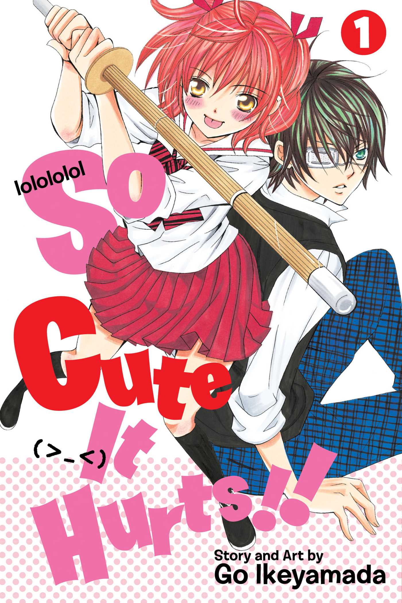 So Cute It Hurts!!: So Cute It Hurts!!, Vol. 1 (Series #1