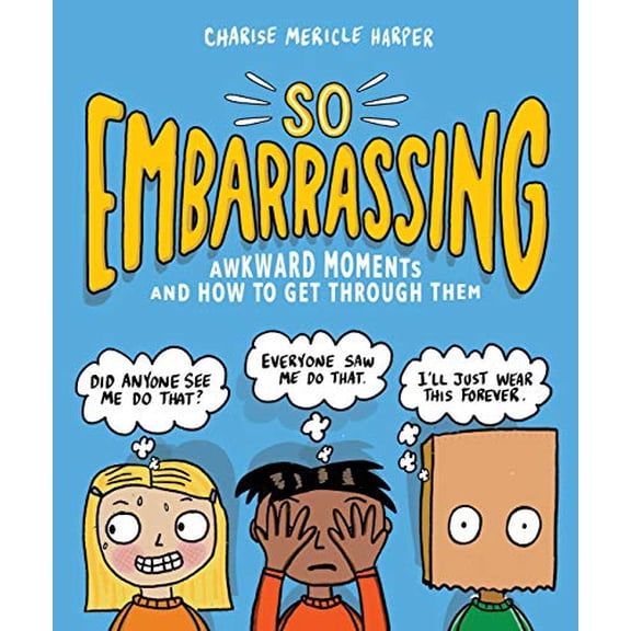 Pre-Owned So Embarrassing: Awkward Moments and How to Get Through Them (Paperback) 152351017X 9781523510177