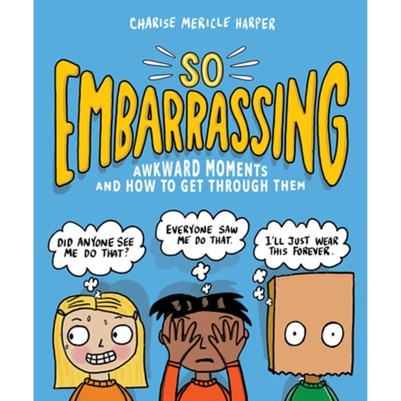 Pre-Owned So Embarrassing: Awkward Moments and How to Get Through Them (Paperback) 152351017X 9781523510177