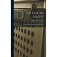 thumbnail image 1 of So Fair, so Bright: a Story of Marywood College, Scranton, Pa., (Hardcover), 1 of 1