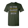 thumbnail image 1 of So Far This Is The Oldest I've Ever Been Funny DT Adult T-Shirt Tee, 1 of 2
