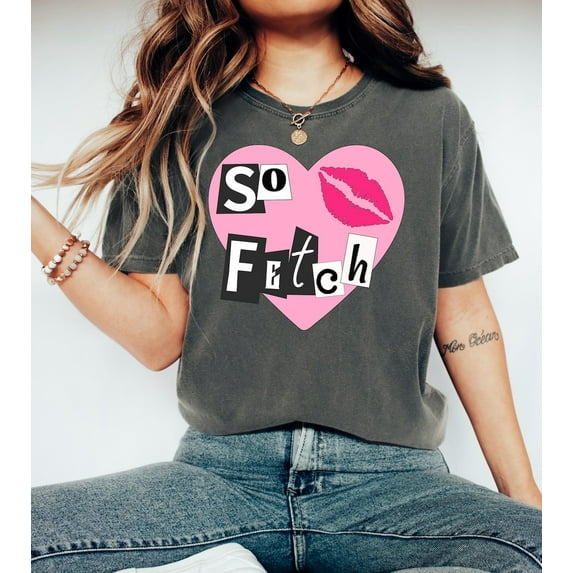 So Fetch Shirt: Mean Girls Quote Tee All Size S-5Xl