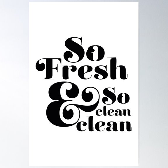 So Fresh & So Clean Clean Poster Wall Art, Modern Wall Decor For Living Room Bedroom, 24x36 UNFRAMED