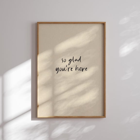 So Glad You'RE Here Wall Art Print Entryway Quote Neutral Typography Welcome Home Decor