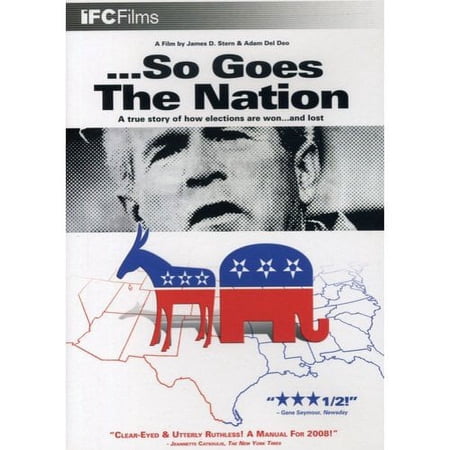 So Goes the Nation (DVD) directed by Adam Del Deo, James D. Stern