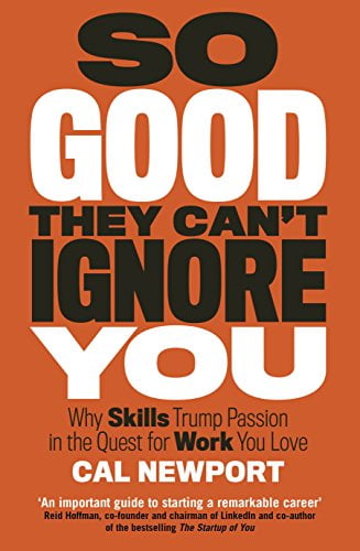 So Good They Can't Ignore You by Cal Newport Paperback 2018 NEW