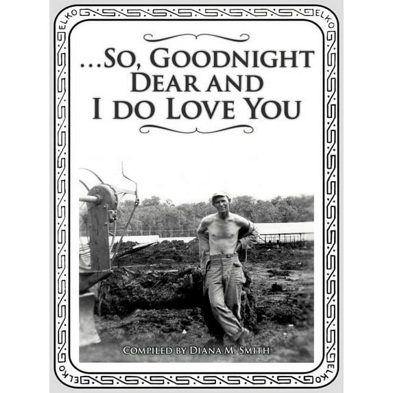 ...So, Goodnight Dear and I Do Love You