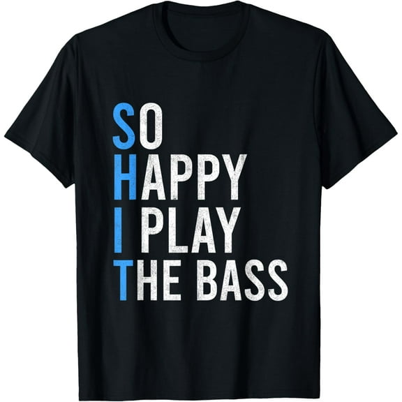 So Happy I Play The Bass Guitar Music Bass Bassist Men T-Shirt100% cotton
