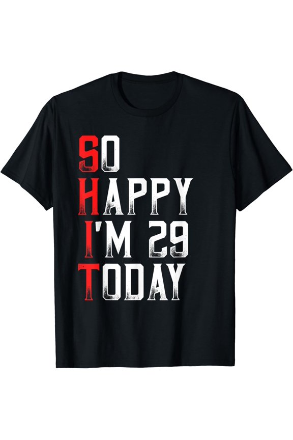 So Happy I'm 29 Years Old Born In 1992 Funny 29th Birthday T-ShirtMen and women, Black T-shirt, size: Extra large