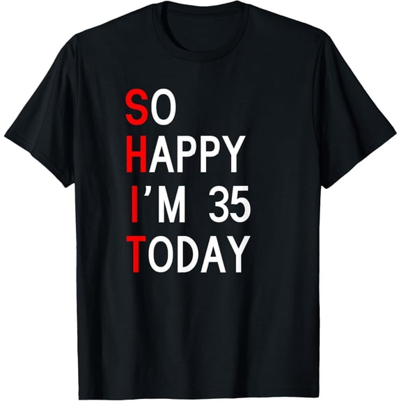 So Happy I'm 35 Years Old 1986 Funny shirt 35th Birthday T-Shirt100% cotton
