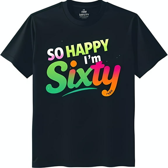 So Happy I'm Sixty Black T-Shirt with Colorful Retro Graphic 60th Birthday