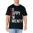 thumbnail image 1 of So Happy I'm Twenty 20 Years Old Funny 20th Birthday T-Shirt, 1 of 3