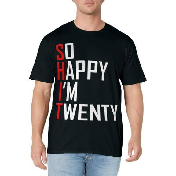 So Happy I'm Twenty 20 Years Old Funny 20th Birthday T-Shirt