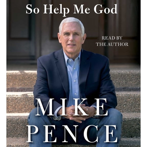 So Help Me God (Audiobook) by Mike Pence
