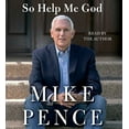 thumbnail image 1 of Pre-Owned So Help Me God (Audiobook) by Mike Pence, 1 of 1