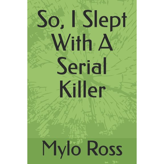 So, I Slept With A Serial Killer, (Paperback)