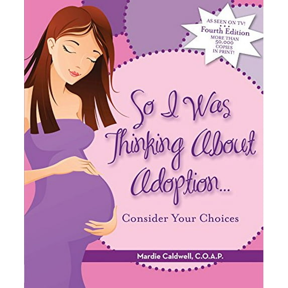Pre-Owned So I Was Thinking about Adoption...: Considering Your Choices (Paperback) 0970573456 9780970573452