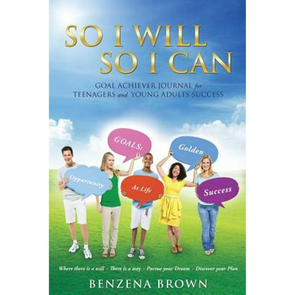 So I Will So I Can Goal Achiever Journal for Teenagers and Young Adults Success (Paperback)