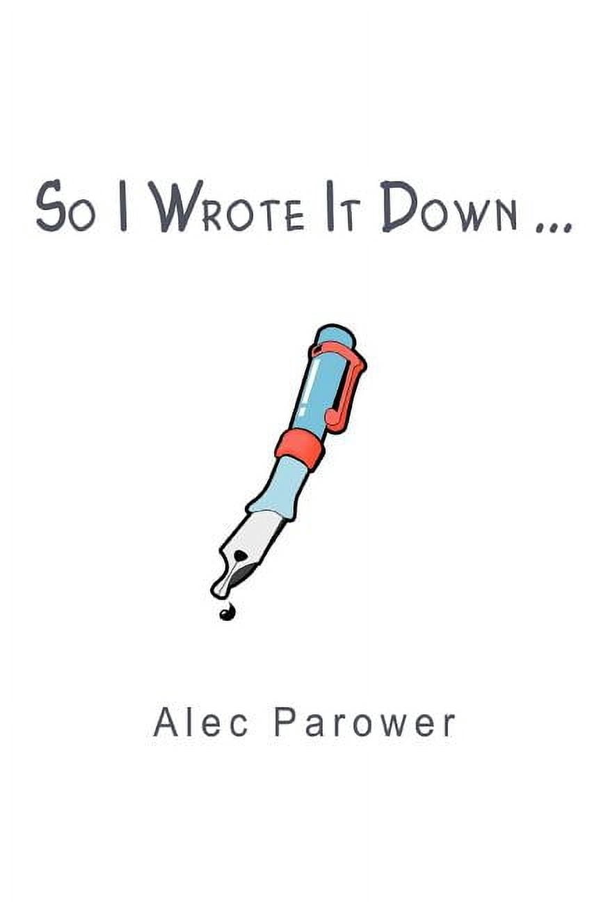 So I Wrote It Down ..., (Paperback)