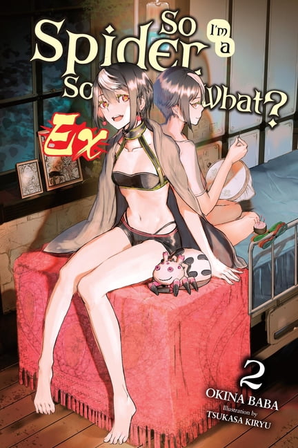 So I'm a Spider, So What? Ex (Novel) So I'm a Spider, So What? Ex, Vol. 2 (Light Novel): Volume 2, Book 2, (Paperback)