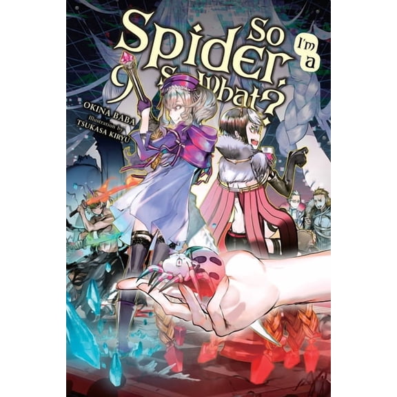 So I'm a Spider, So What? (Light Novel) So I'm a Spider, So What?, Vol. 9 (Light Novel), Book 9, (Paperback)