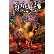 OKINA BABA; TSUKASA KIRYU So I'm a Spider, So What? (Light Novel): So I'm a Spider, So What?, Volume 2 (Paperback)