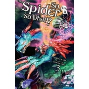 OKINA BABA; TSUKASA KIRYU So I'm a Spider, So What?, Volume 3