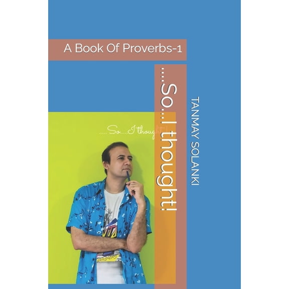 ....So...I thought!: A Book Of Proverbs-1 (Paperback)