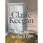 So Late In The Day - Keegan Claire
