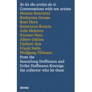 So Let the Artists Do It. Conversations with Ten Artists from the Sammlung Hoffmann, Paperback