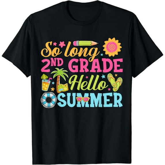 So Long 2nd Grade Hello Summer Last Day Of School T-Shirt