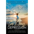 thumbnail image 1 of So Long, Depression : Learn What Is Keeping You Unmotivated and How You Can Alter Your Mood Without Medication, 1 of 1