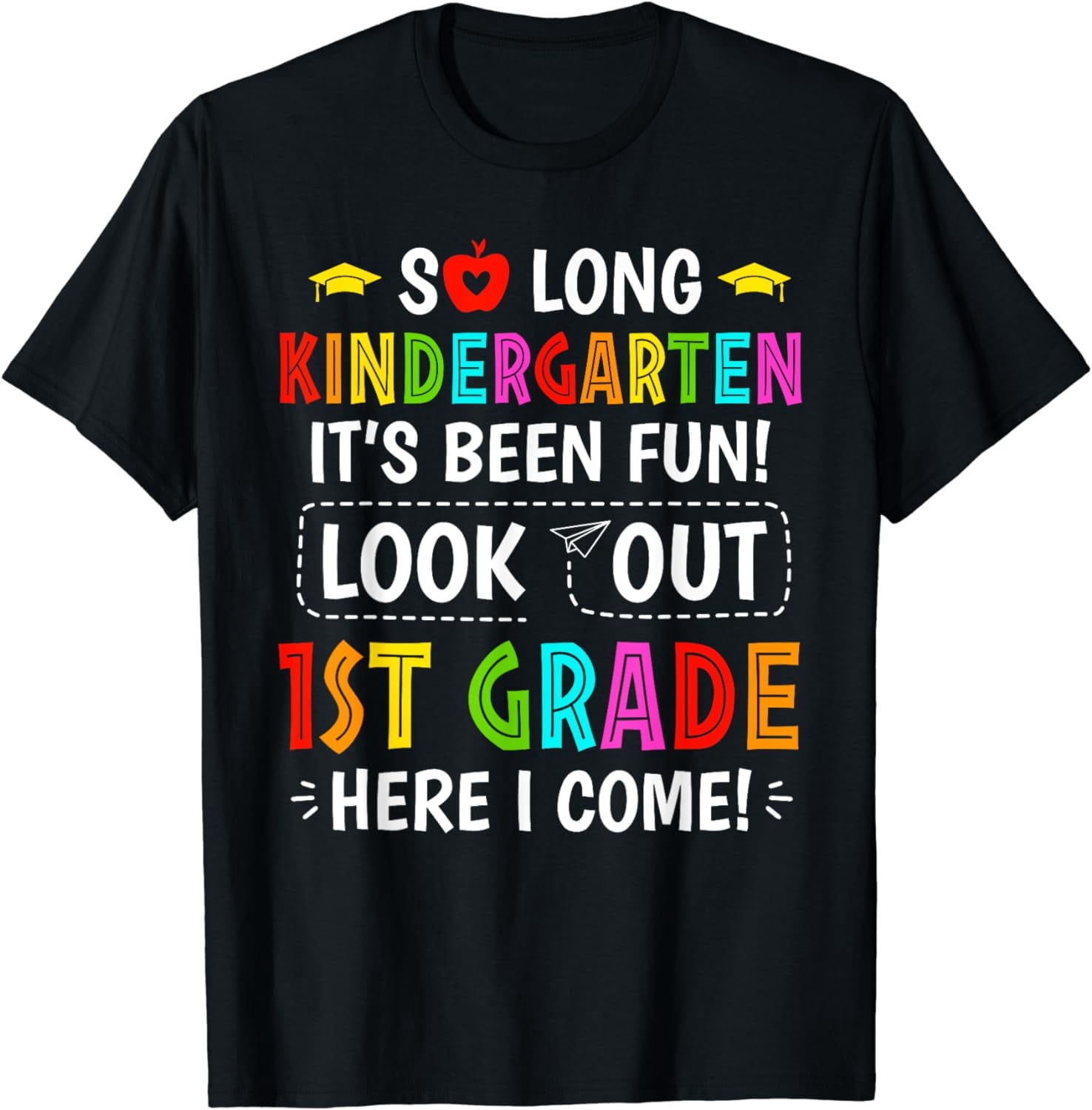So Long Kindergarten 1st Grade Here I Come Graduation Kids T-Shirt ...